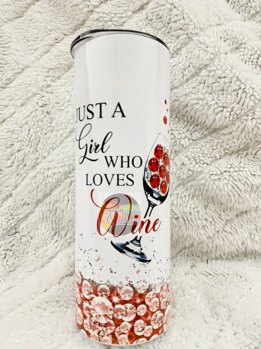 Just A Girl Who Loves Wine Sublimation Skinny Tumbler