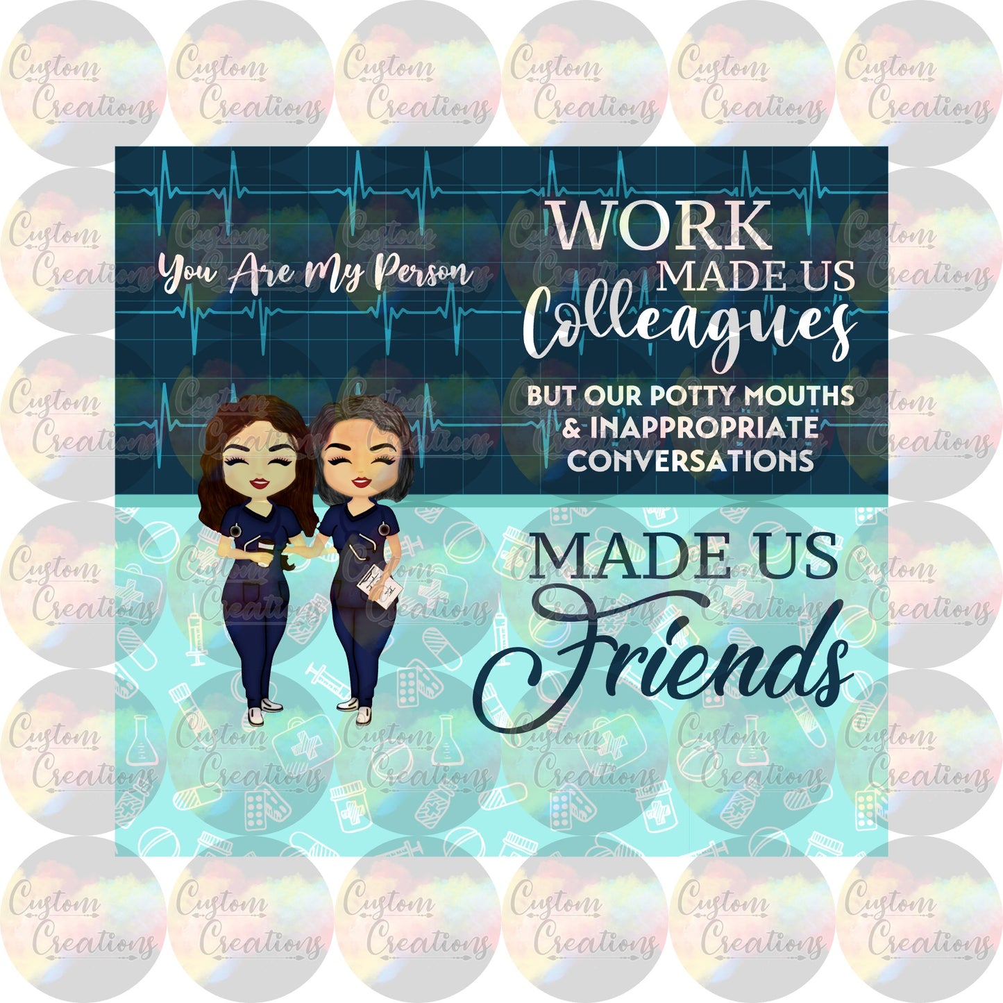 Work Made Us Colleagues But Our Potty Mouths And Inappropriate Conversations Made Us Friends Digital File Download PNG, JPEG