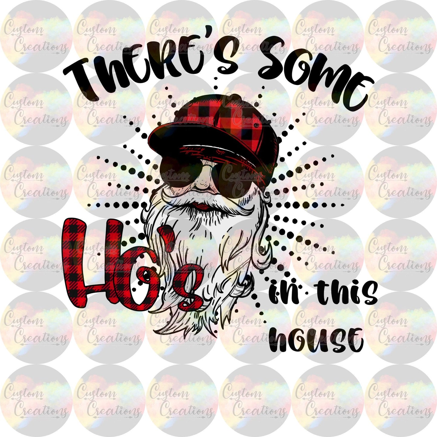 Santa There's Some Ho's In This House Digital File Download PNG & JPEG Christmas