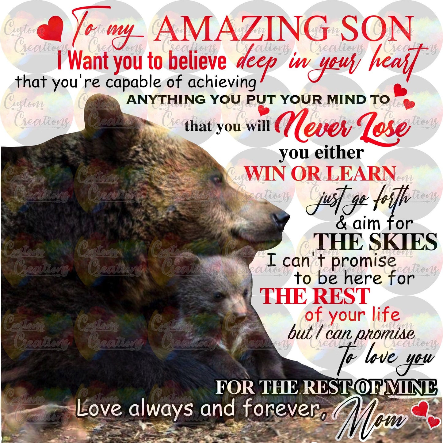 To My Amazing Son I Want You To Believe Deep In Your Heart That You Can Do Anything Real Bear Digital File Download JPEG & PNG