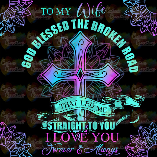 God Blessed The Broken Road That Led Me Straight To You With Cross Digital Download File