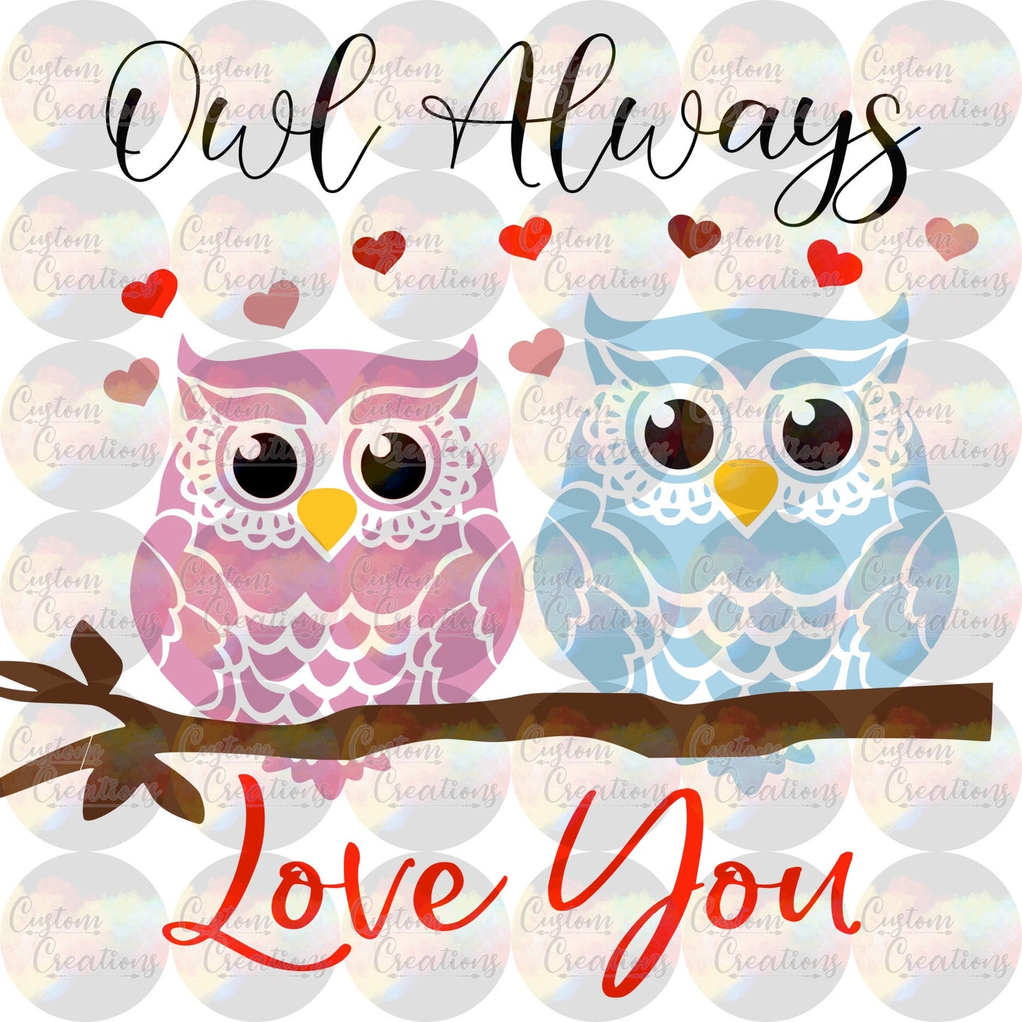 Owl Always Love You 3.5" Clear Laser Printed Waterslide
