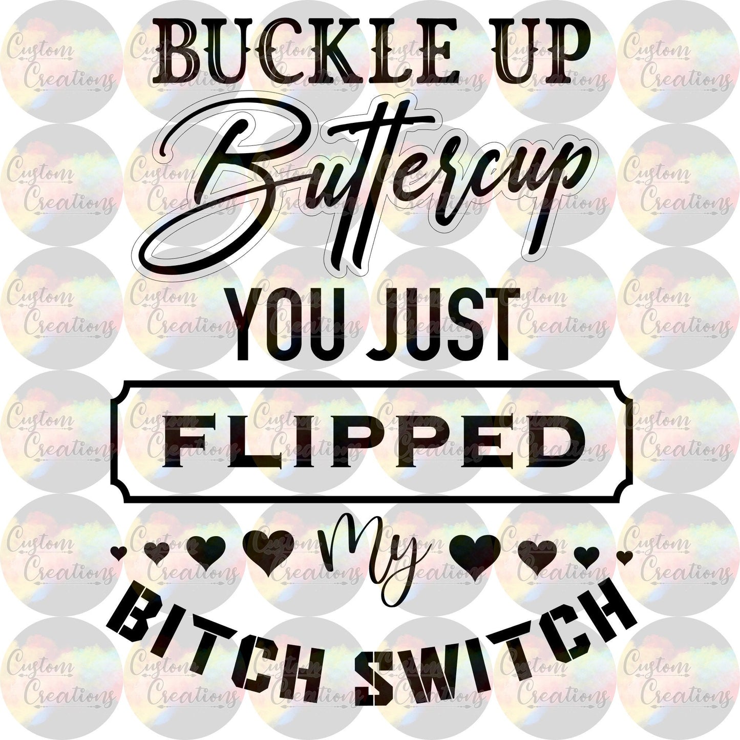 Buckle Up Buttercup Sublimation Transfer Ready To Press