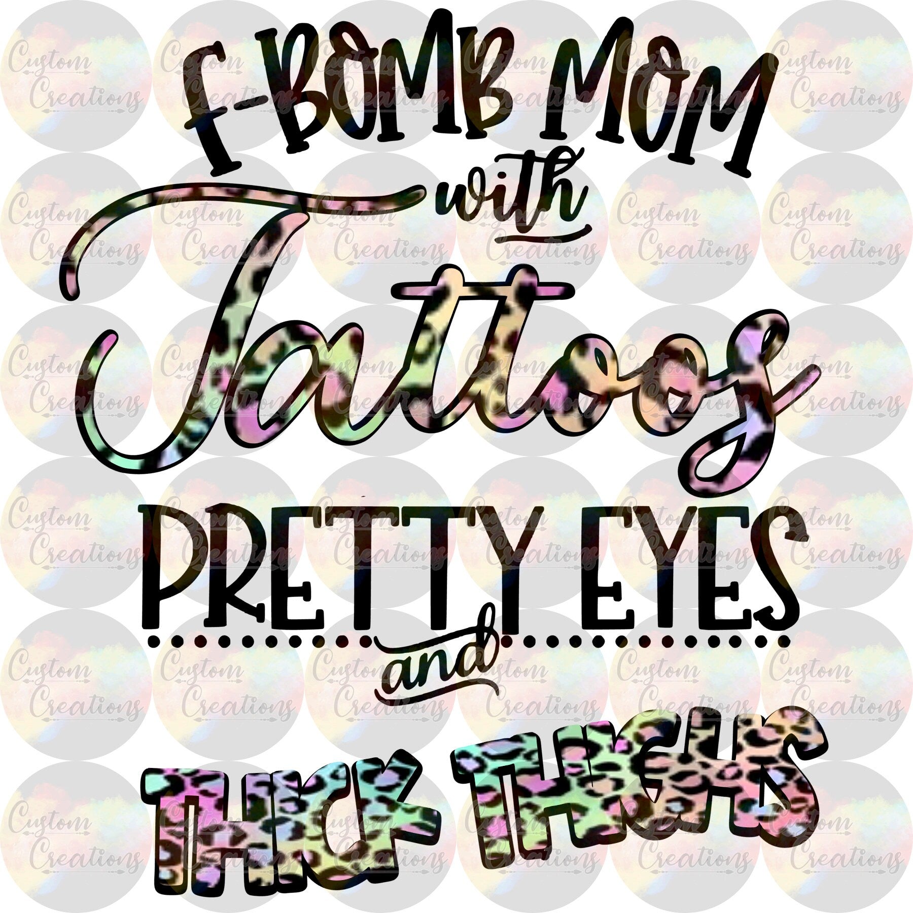 F Bomb Mom With Tattoos Pretty Eyes Thick thighs 3.5