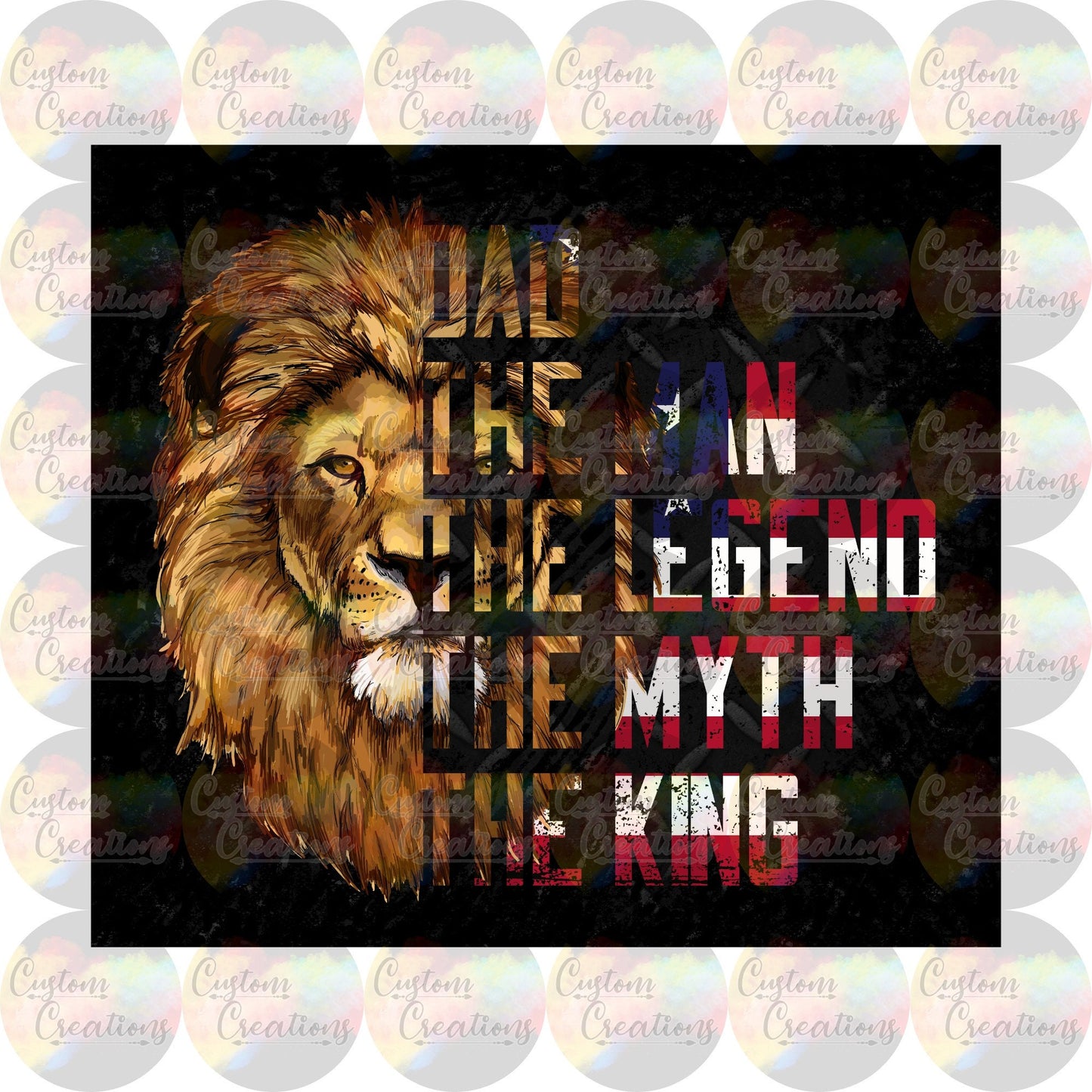 Dad The Man The Legend The Myth The King Lion Sublimation Transfer Ready To Press