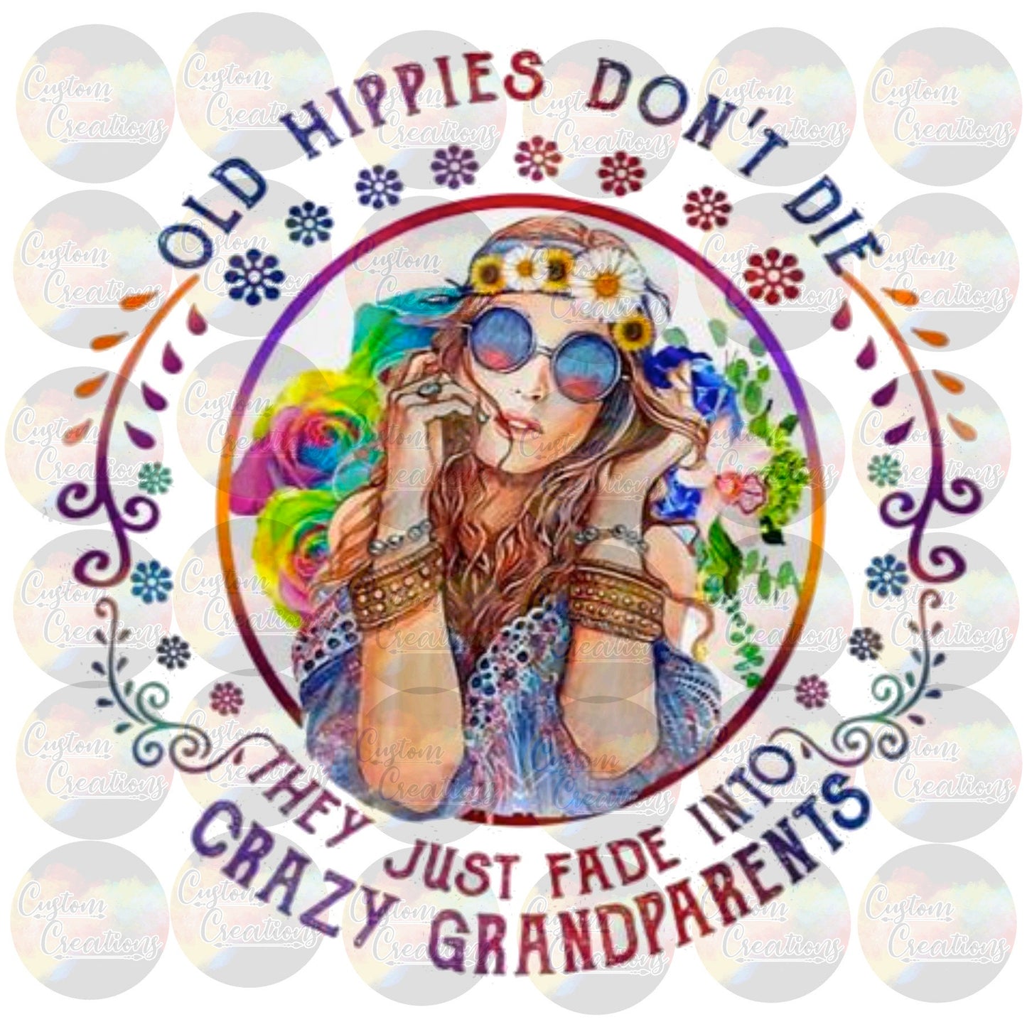 Old Hippies Don't Die Colorful Round Grandparents 3.5" Clear Laser Printed Waterslide
