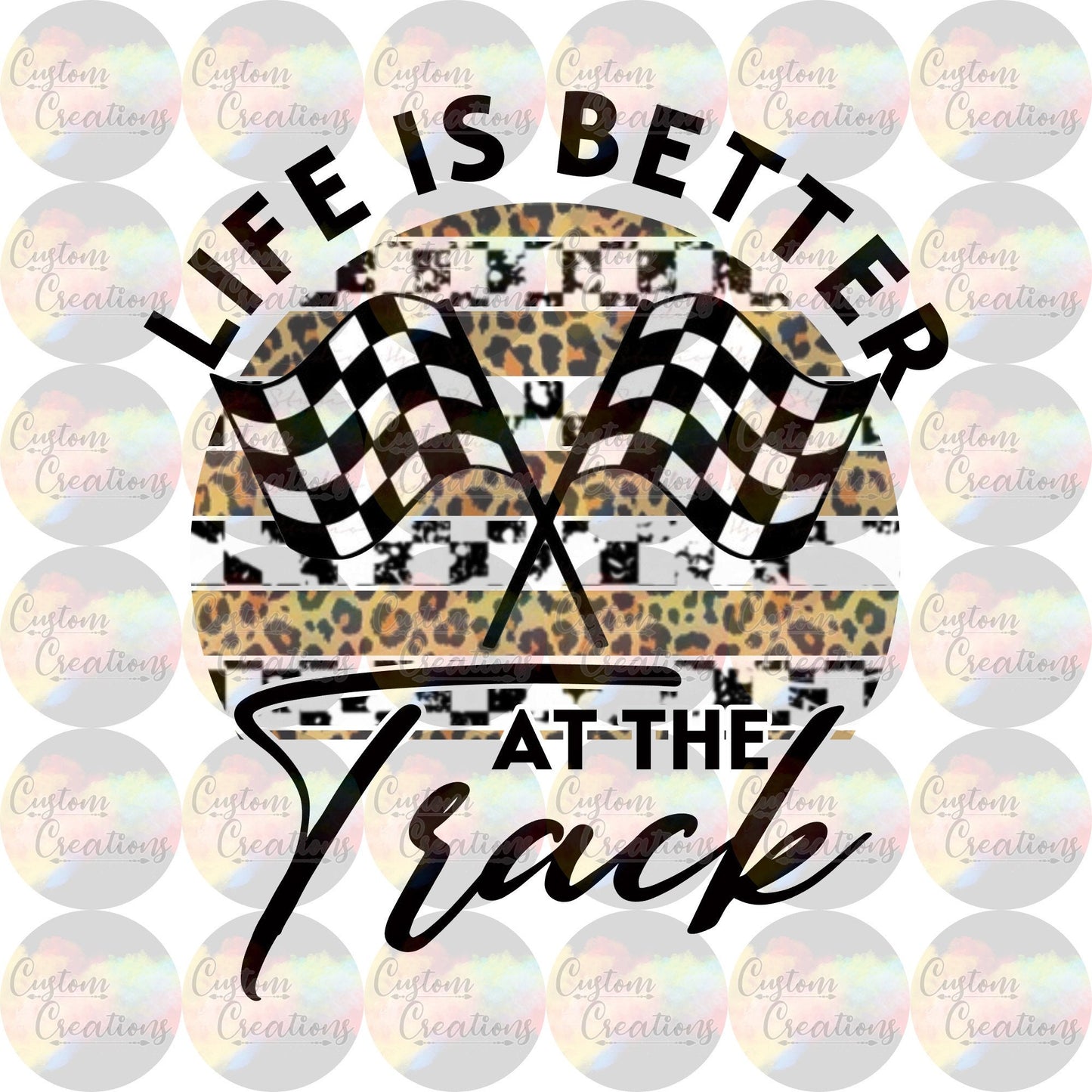 Life Is Better At The Track with Cheetah Print and Racing Flag 3.5" Clear Laser Printed Waterslide