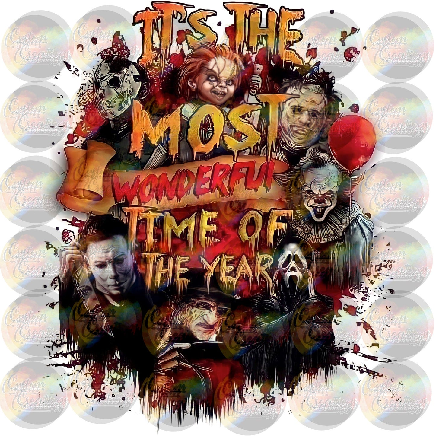 The Most Wonderful Time of the Year Halloween Scary Blood Gore Print Sublimation Transfer Ready To Press