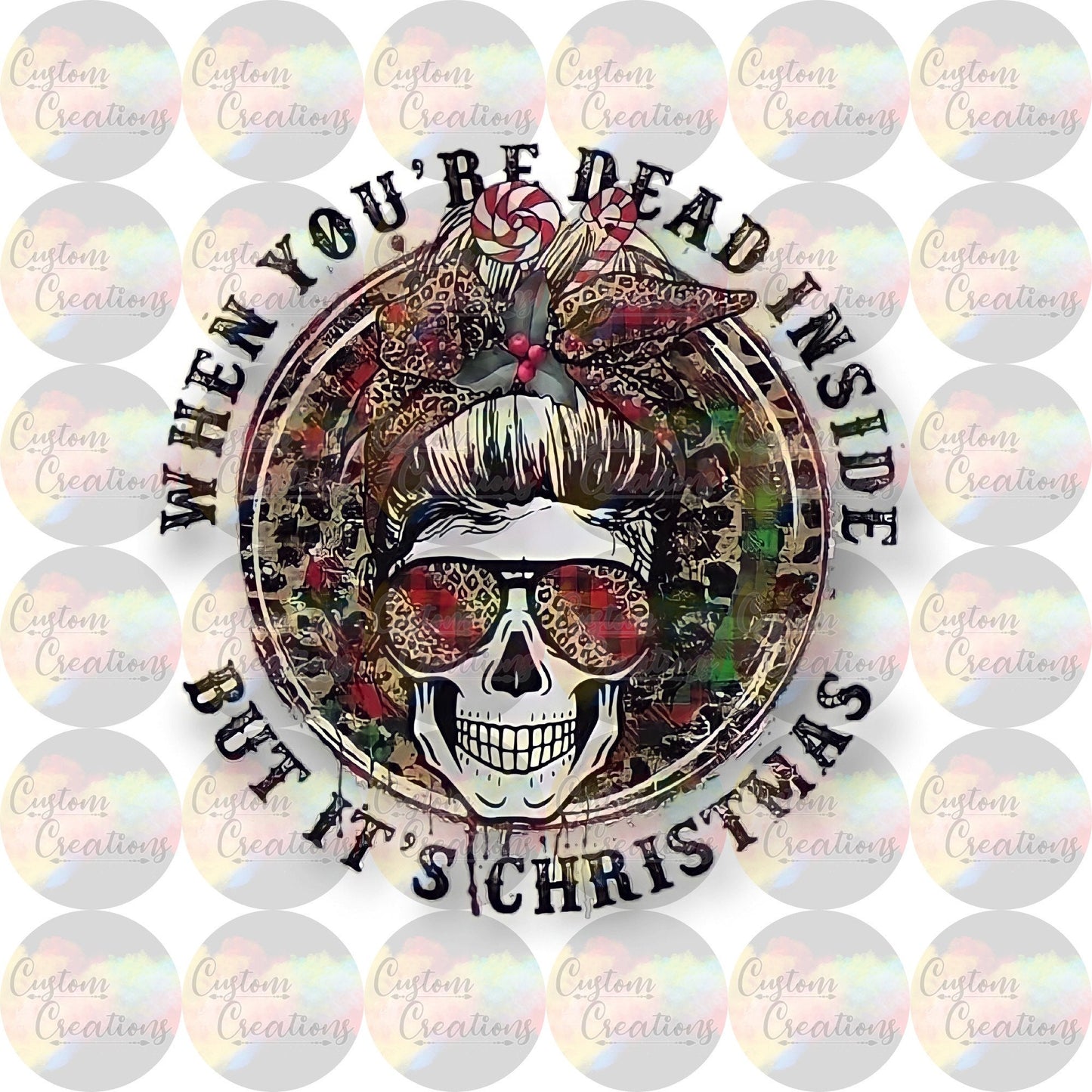 When You're Dead Inside But It's Christmas Girl Skeleton 3.5" Clear Laser Printed Waterslide