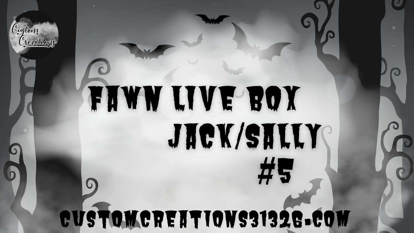 Fawn Live Box #5 (Jack/Sally)