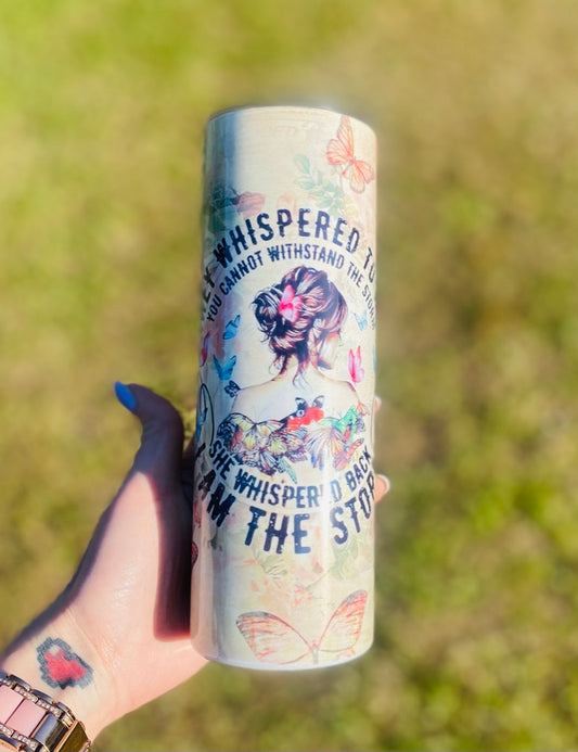 They Whispered To Her You Cannot Withstand The Storm Tumbler Sublimation Skinny Tumbler