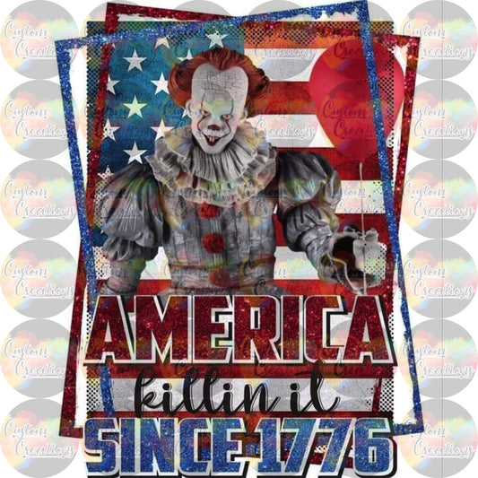 America Killin It since 1776 Clown Halloween  Sublimation Transfer Ready To Press