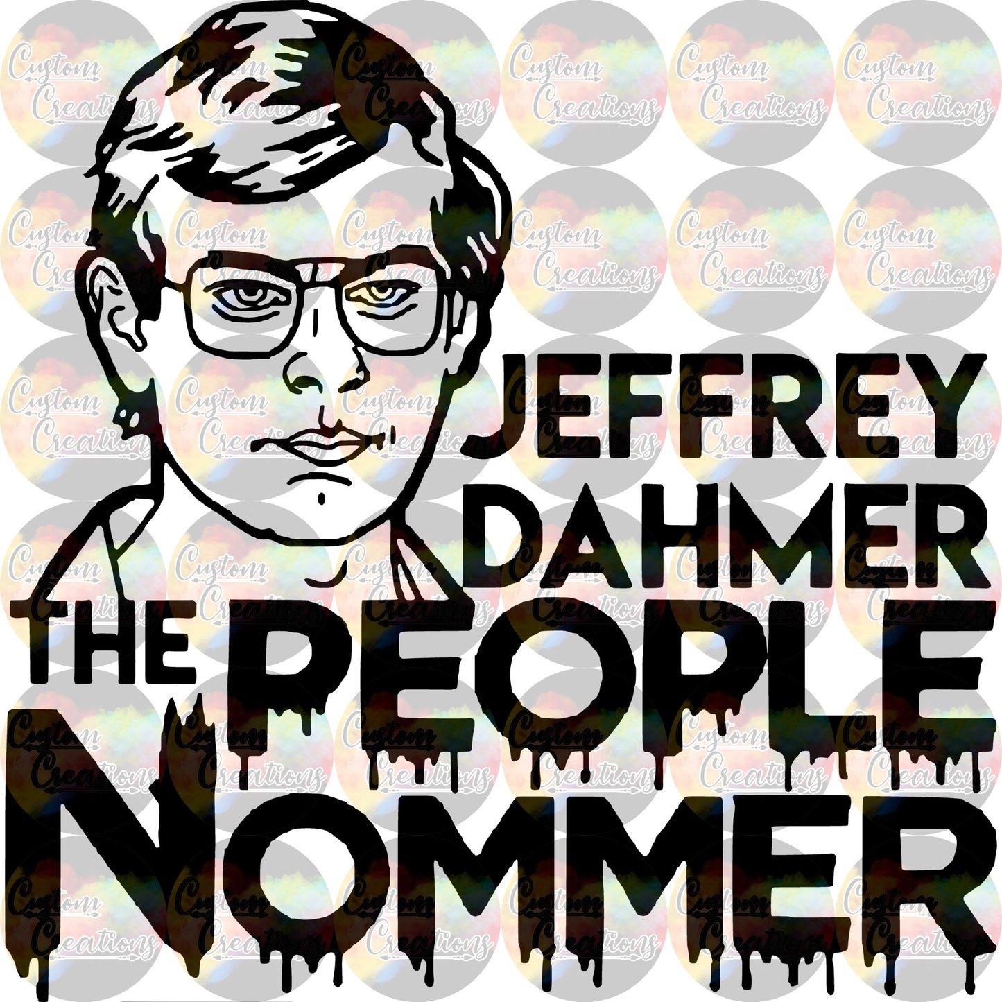 Jeffrey Dahmer The People Nommer Sublimation Transfer Ready To Press
