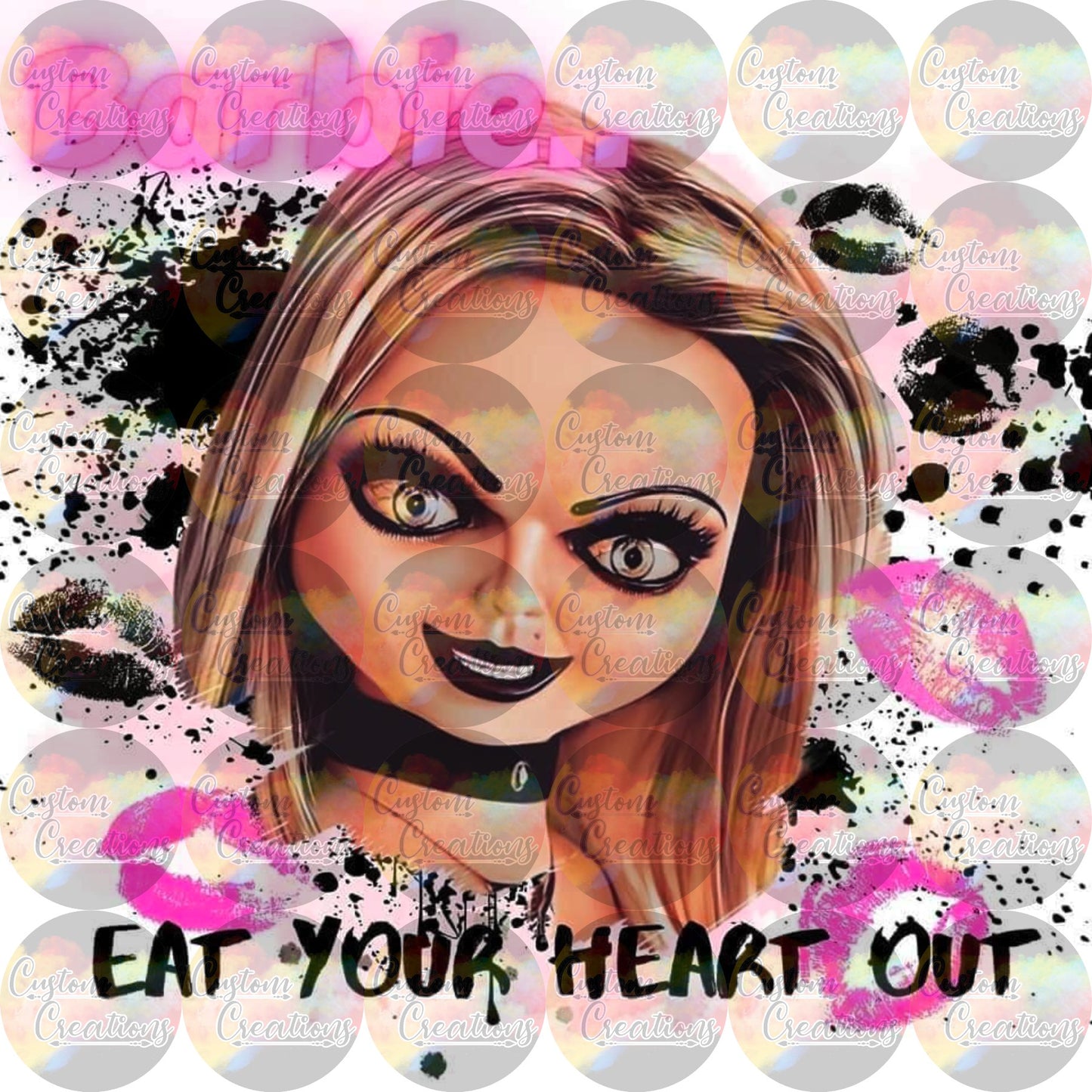 Barbie Eat Your Heart Out Halloween Fall Sublimation Transfer Ready To Press