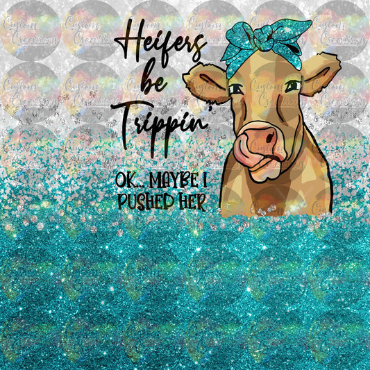 Heifers Be Trippin Glitter Wrap Teal Blue Cow Sublimation Transfer For Skinny Non Taper Tumbler Ready To Press