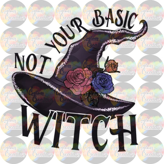 Not Your Basic Witch Sublimation Transfer Ready To Press