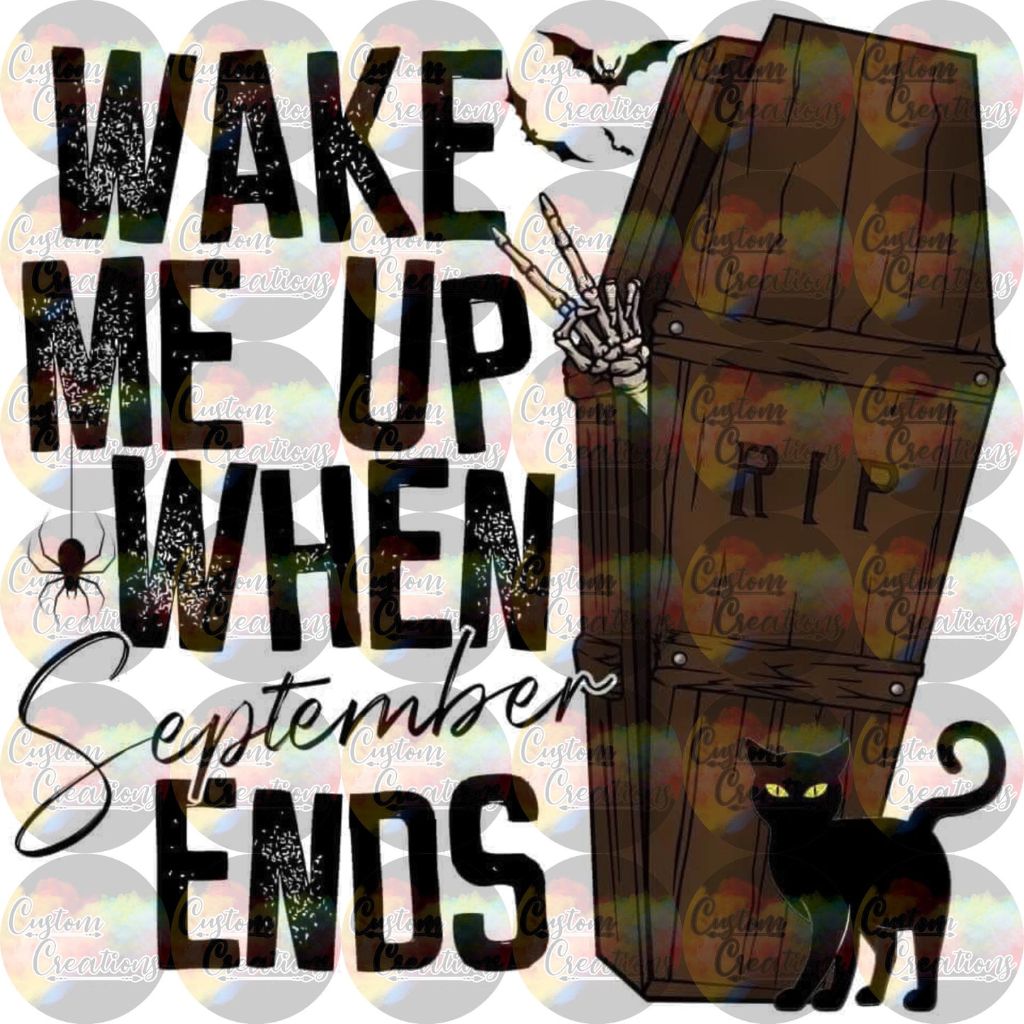 Wake Me Up When September Ends Sublimation Transfer Ready To Press