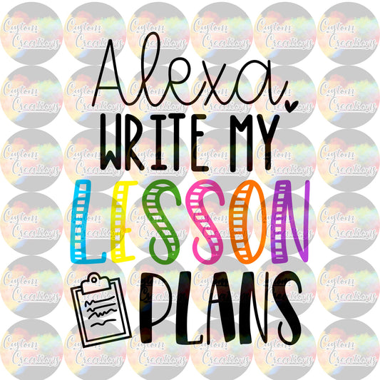 Alexa Write My Lesson Plans First Digital Download File PNG