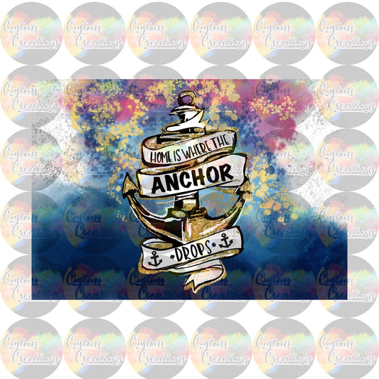 Home Is Where The Anchor Drop Sublimation Transfer For Skinny Non Taper