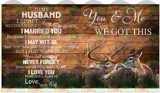 To My Husband Quote With Deer Full Cup Wrap Waterslide Ready to Apply