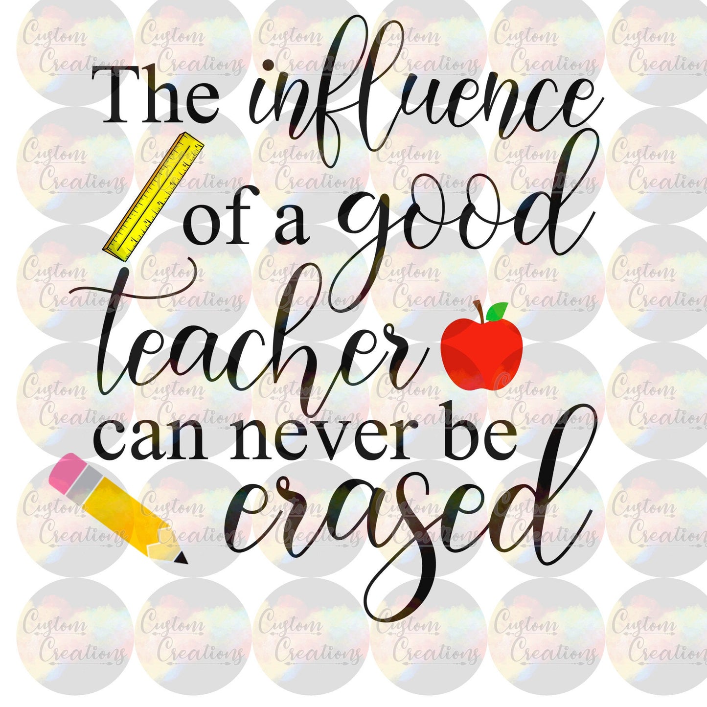 The Influence of a Teacher Can Never Be Erased Digital Download File PNG
