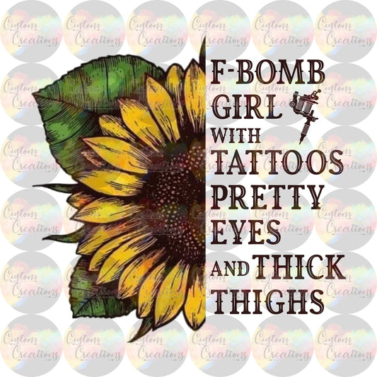 F-Bomb Girl With Tattoos Pretty Eyes and Thick Thighs with Sunflower Digital Download File PNG