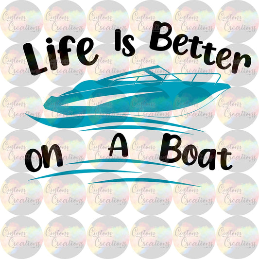 Life Is Better On A Boat Digital Download File PNG