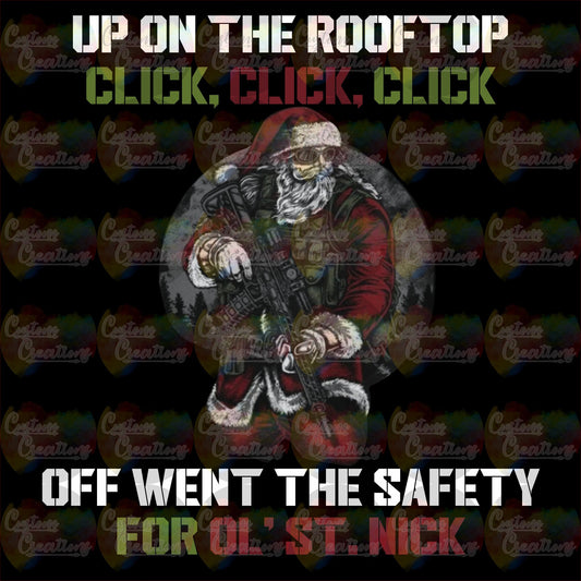 Up On The Rooftop Click, Click, Click Off Went The Safety For Ol' St. Nick Digital Download File PNG