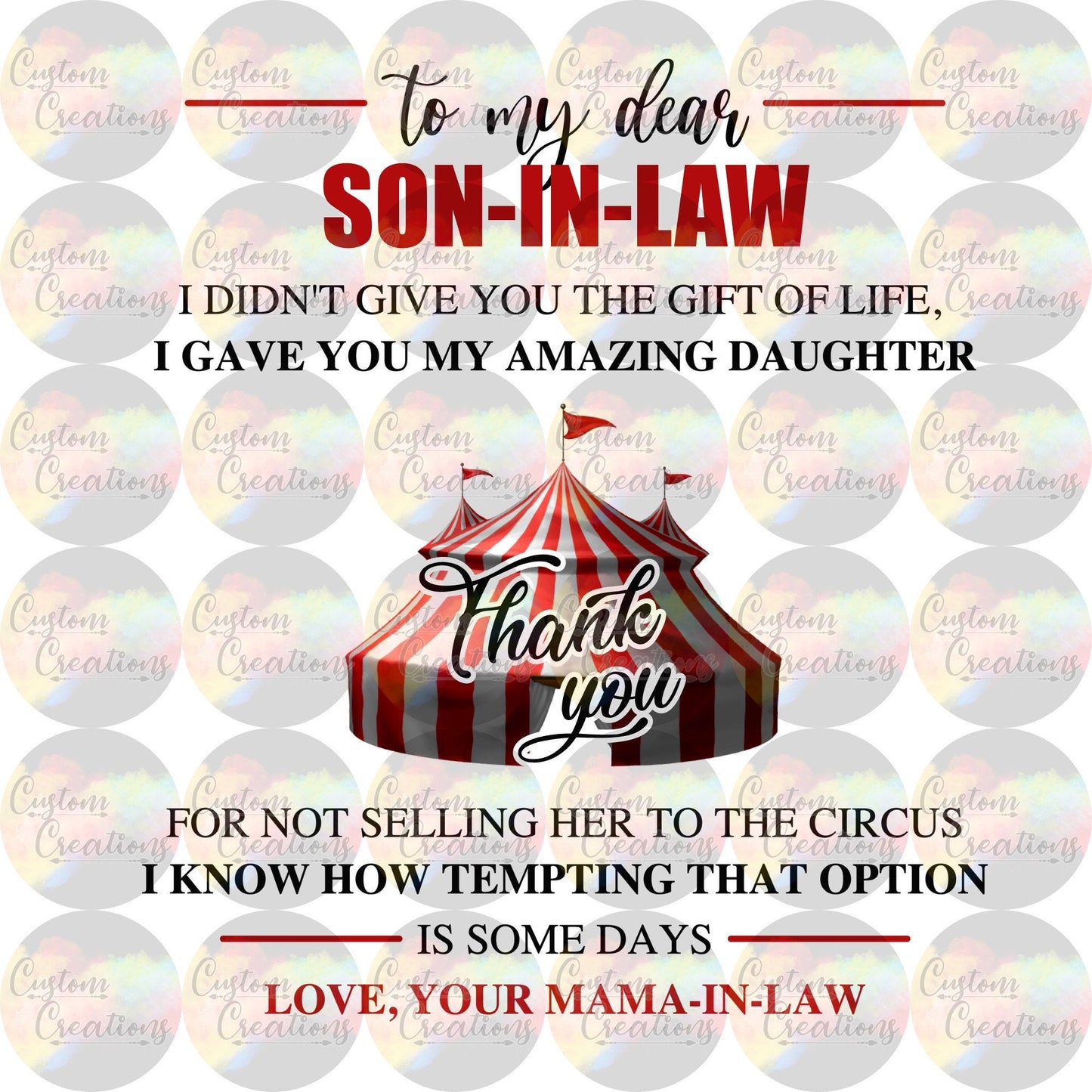 To My Dear Son-In-Law Thank You For Not Selling My Daughter To The Circus Quote Digital Download File PNG