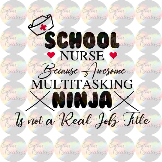 School Nurse Because Awesome Multitasking Ninja Is Not A Real Job Digital Download File PNG