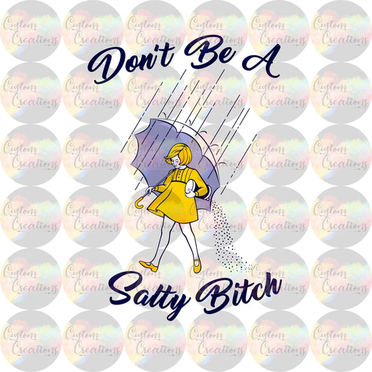 Don't Be A Salty Bitch Digital Download File PNG