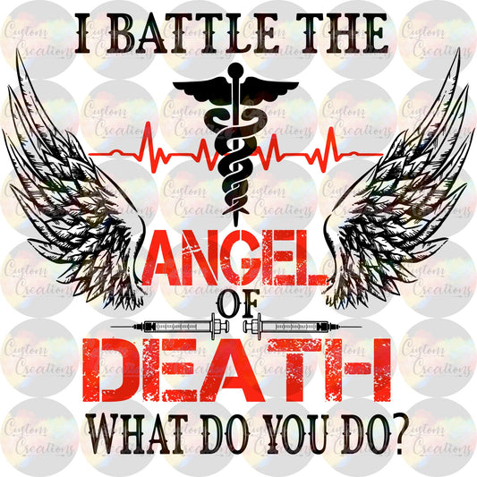 I Battle The Angel Of Death What Do You Do?  Digital Download File PNG JPEG