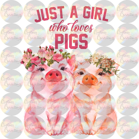 Just A Girl Who Loves Pigs Print Sublimation Transfer Ready To Press