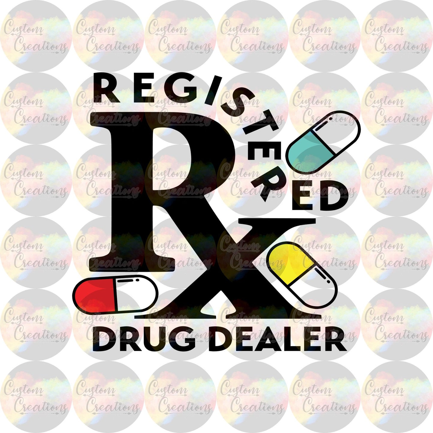 Registered Drug Dealer Pharmacist Funny Print Sublimation Transfer Ready To Press