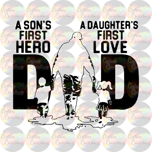 Dad A Son's First Hero A Daughter's First Love Digital Download PNG & JPEG Digital File