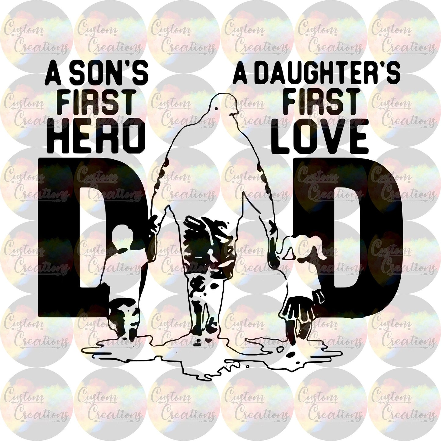 Dad A Son's First Hero A Daughters First Love Print 3.5" Clear Laser Printed Waterslide
