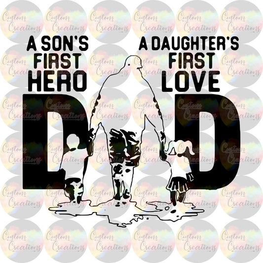 Dad A Son's First Hero A Daughter's First Love Daddy Print Sublimation Transfer Ready To Press