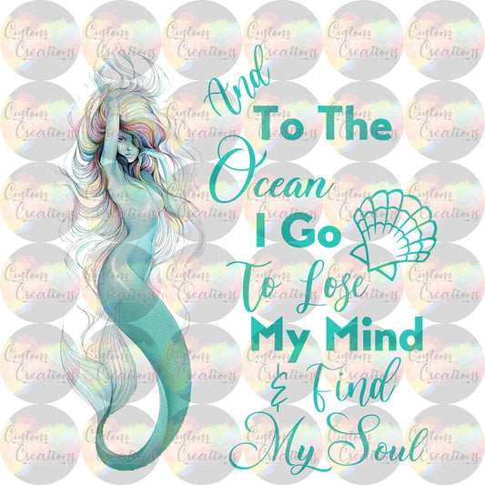 Mermaid And I Go To The Ocean To Lose My Soul Sublimation Transfer Ready To Press