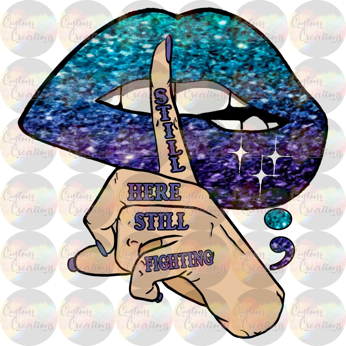 Still Here Still Fighting Lips Suicide Awareness  Digital Download File PNG SVG