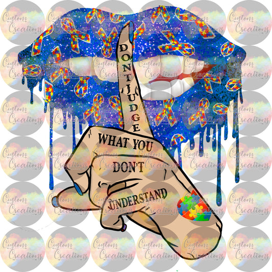 Autism Don't Judge What You Don't Understand Puzzle Piece Autism Mom Print Sublimation Transfer Ready To Press