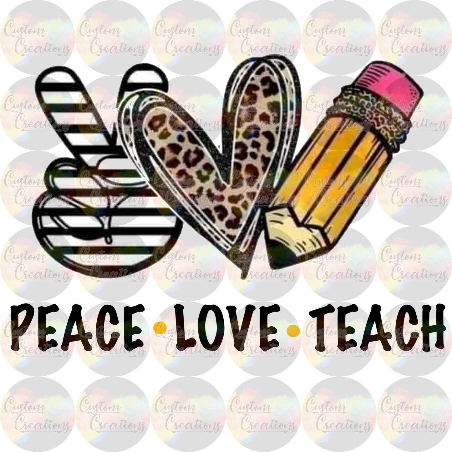 Peace Love Teach Teacher School Teaching  Digital Download File PNG JPEG