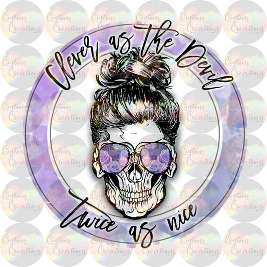 Clever As The Devil Twice As Nice Skull Purple Pink Sunglasses Bun Print Sublimation Transfer Ready To Press