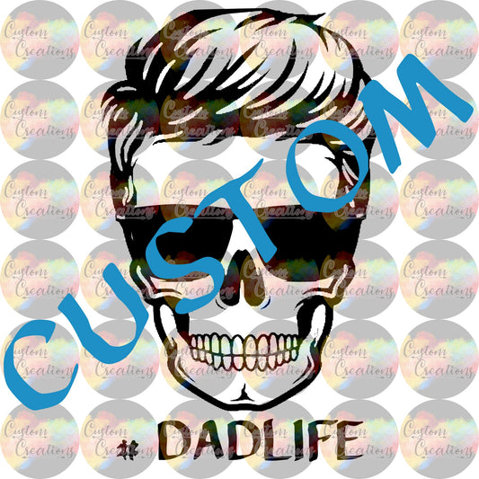 Custom Request Dad Life Papa Life With or Without Glasses Cartoon Hair KidsSublimation Transfer Ready To Press Print Prints Sub