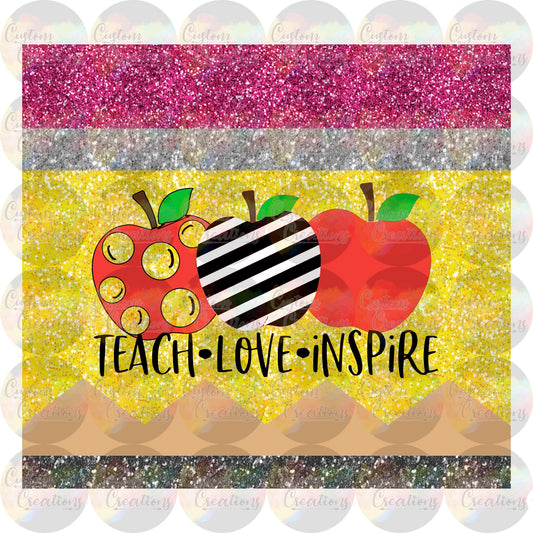 Teache Love Inspire Glitter Pencil Sublimation Transfer For Skinny Non Taper Tumbler Ready To Press