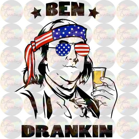 Ben Drankin Patriotic Ben Franklin Holiday Patriotic Funny Sublimation Transfer Ready To Press