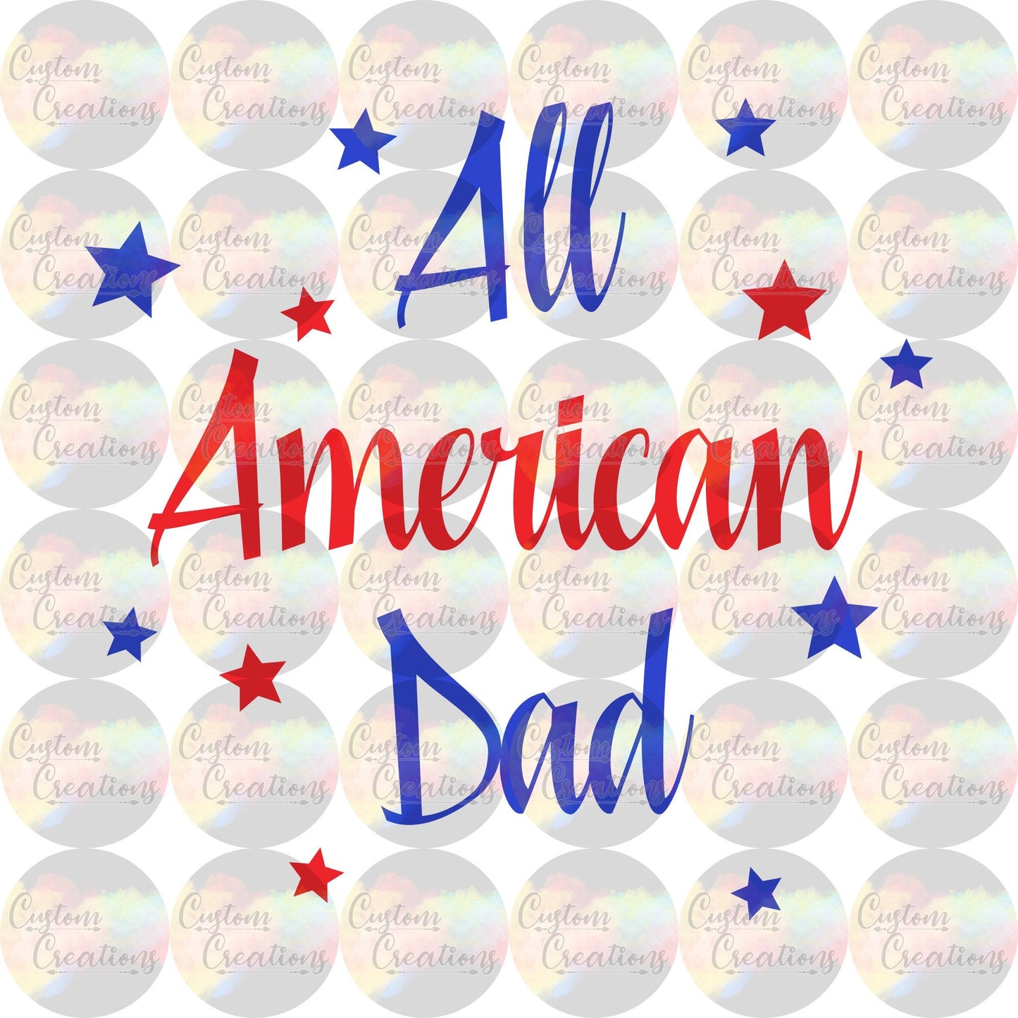 All American Dad Red White Blue Stars Holiday Patriotic Funny Sublimation Transfer Ready To Press