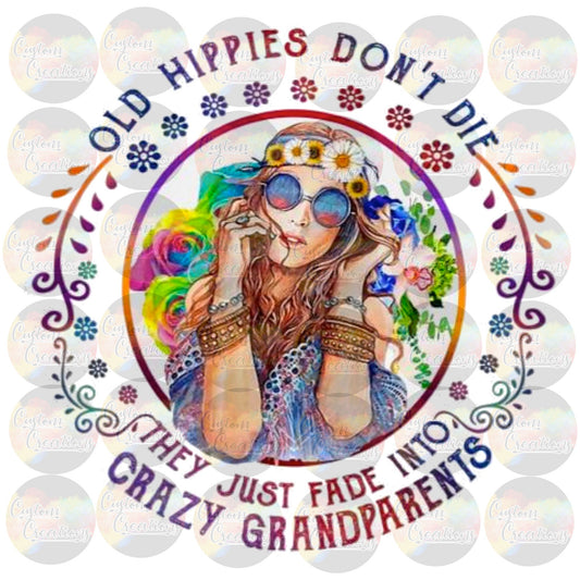 Old Hippies Don't Die Colorful Round Grandparents   3.5" Clear Laser Printed Waterslide
