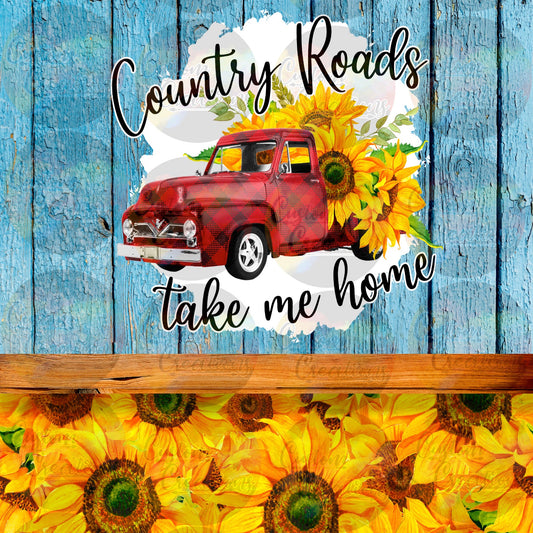 Country Roads Take Me Home Sunflower Truck Sublimation Transfer For Skinny Non Taper Tumbler Ready To Press