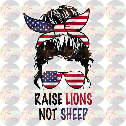 Raise Lions Not Sheep Digital Download File PNG