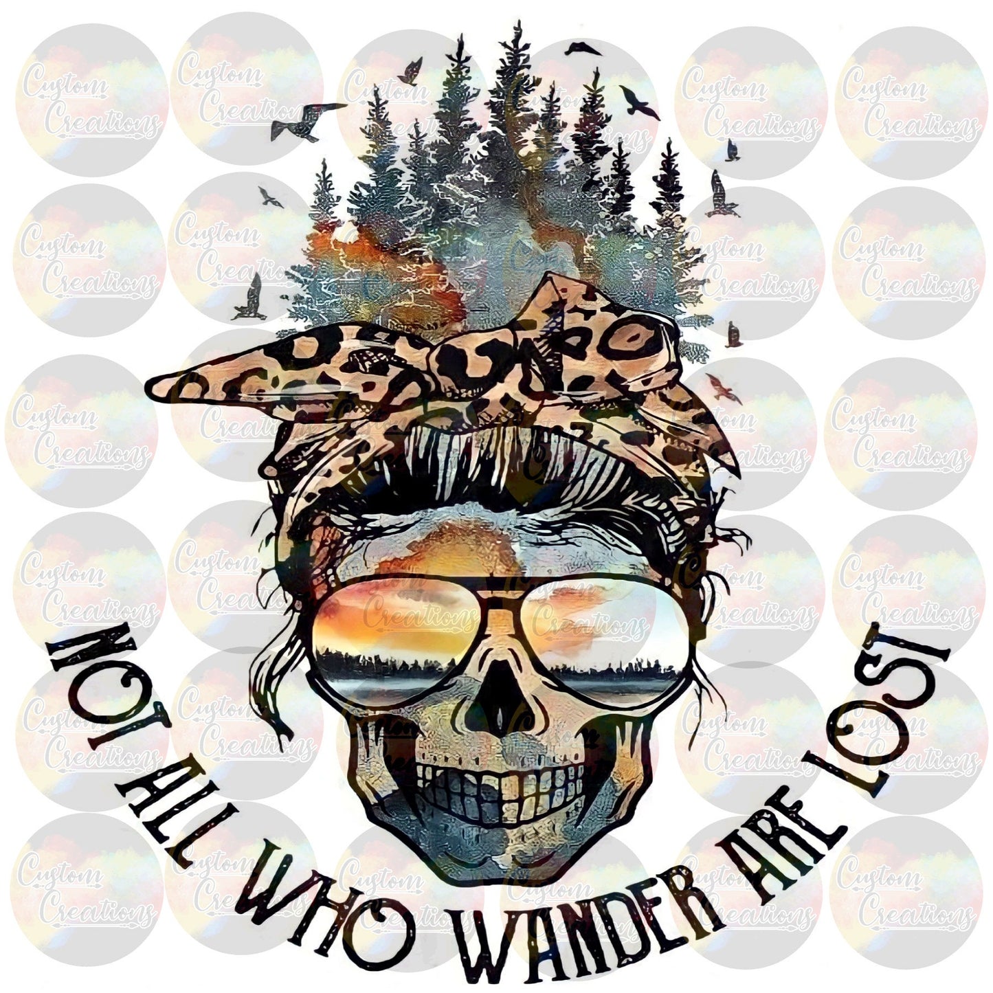 Not All Who Wander Are Lost Skull  Print Sublimation Transfer Ready To Press